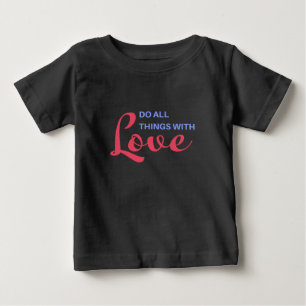 Camiseta Para Bebê Faça todas as coisas com amor - Bebê de citação in