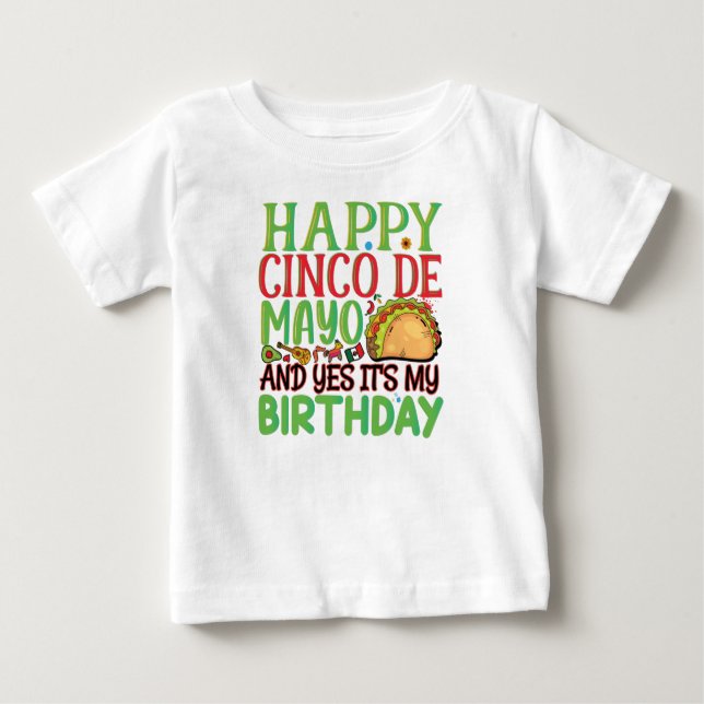 Camiseta Para Bebê Feliz Cinco De Mayo E Sim É Meu Aniversário (Frente)