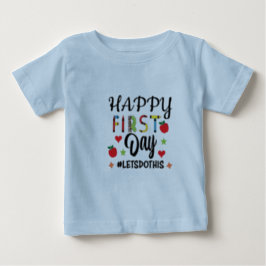 Camiseta Para Bebê feliz primeiro dia vamos fazer isso