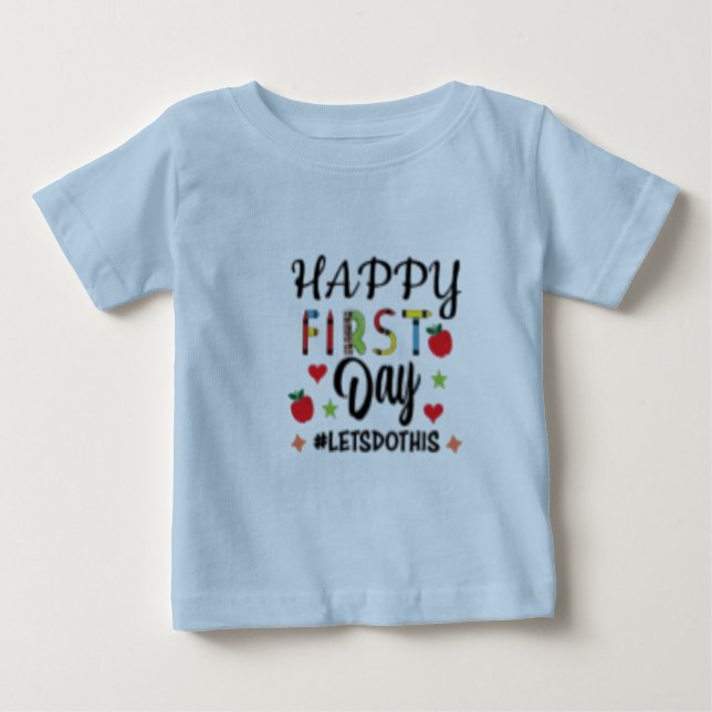 Camiseta Para Bebê feliz primeiro dia vamos fazer isso (Frente)