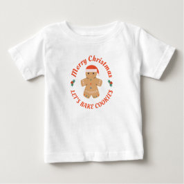 Camiseta Para Bebê Feliz Vamos de Natal - Assar Cookies Gingercake Ma