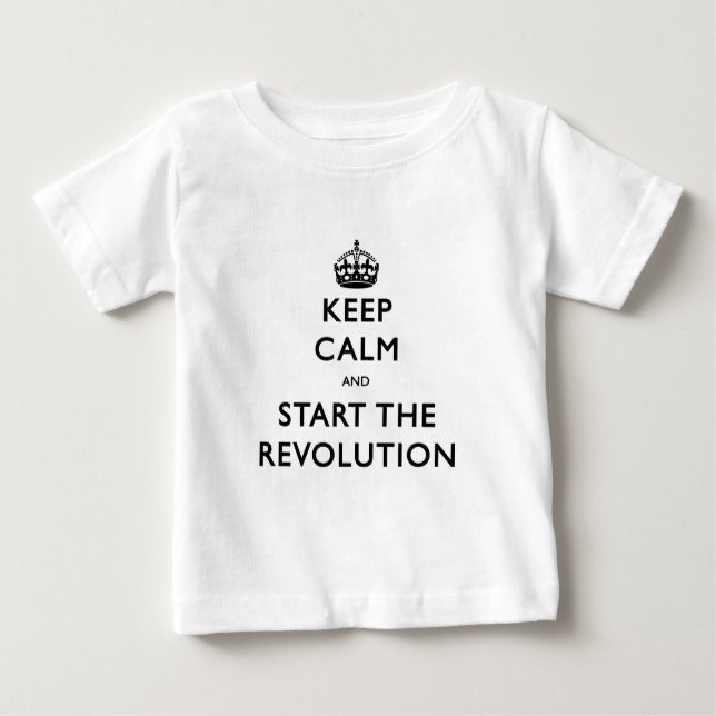 Camiseta Para Bebê Fique Calmo E Comece A Revolução (Frente)
