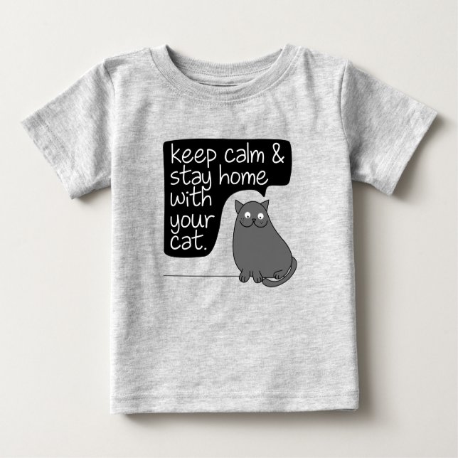 Camiseta Para Bebê Fique Calmo E Fique Em Casa Com Seu Gato (Frente)