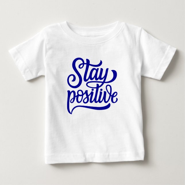 Camiseta Para Bebê Fique Positivo Azul (Frente)