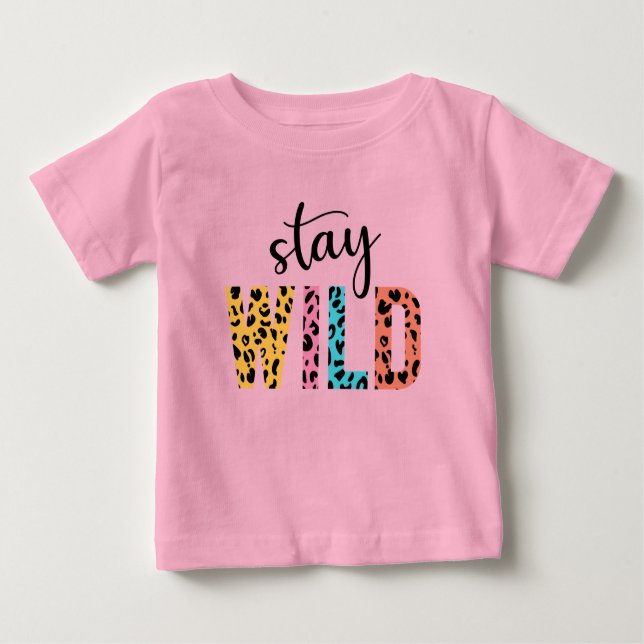 Camiseta Para Bebê Fique Selvagem (Frente)