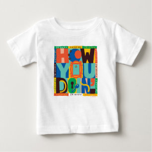 Camiseta Para Bebê FRIENDS™ Como Você Está - Gráfico Vibrante