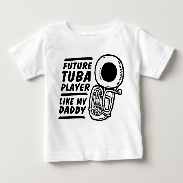 Camiseta Para Bebê Futuro Jogador Tuba Como Meu Pai (Frente)