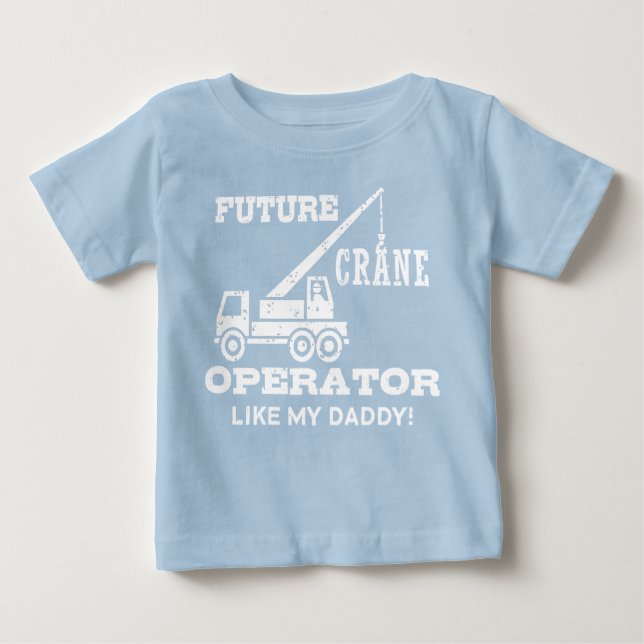 Camiseta Para Bebê Futuro Operador De Crane Como Meu Pai (Frente)