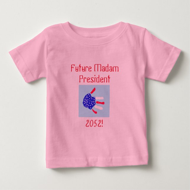 Camiseta Para Bebê Futuro Senhora Presidente (Frente)
