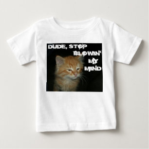 Camiseta Para Bebê Gatinho "DUDE PARE DE BLOQUEAR MINHA MENTE" Crian
