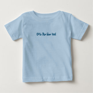 Camiseta Para Bebê Girls like blue too!