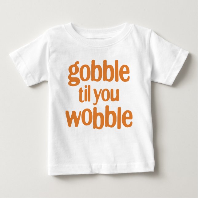 Camiseta Para Bebê gobble até você andar (Frente)