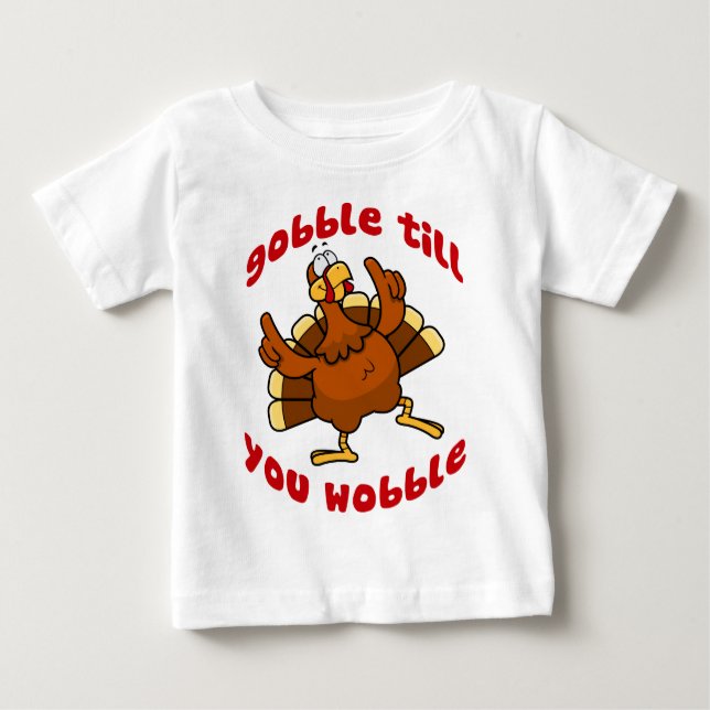 Camiseta Para Bebê Gobble Till You Wobble (Frente)