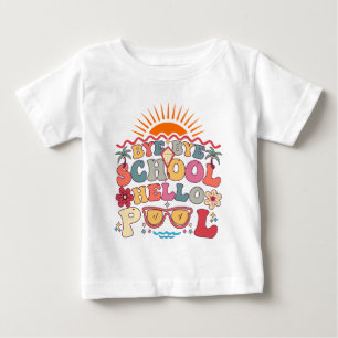 Camiseta Para Bebê Groovy Retro Design Bye School Hello Piscina Legal