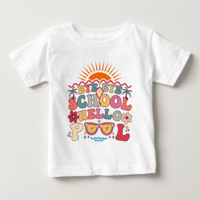 Camiseta Para Bebê Groovy Retro Design Bye School Hello Piscina Legal (Frente)