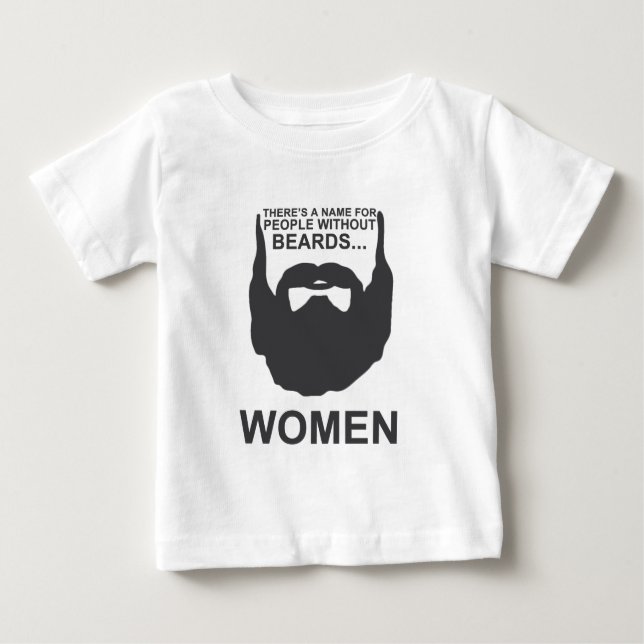 Camiseta Para Bebê Há um nome para pessoas sem barbas… Mulheres (Frente)