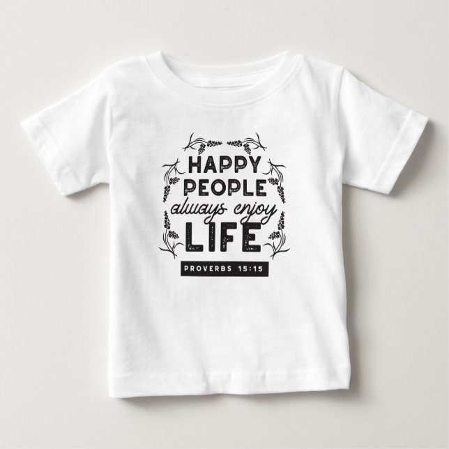 Camiseta Para Bebê Happy Life with Faith – Proverbs 15:15 Art (Frente)