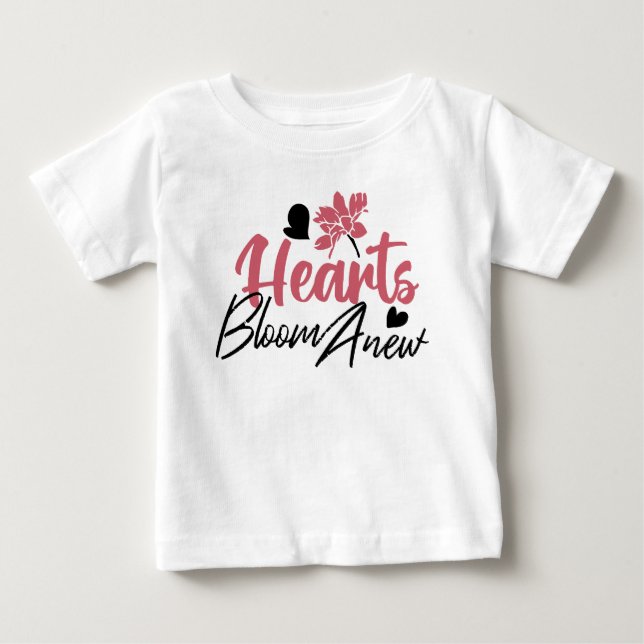Camiseta Para Bebê Hearts Bloom Anew - citação Floral Inspiracional (Frente)