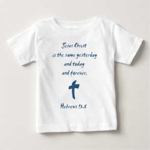 Camiseta Para Bebê Hebraico 13,8 Jesus Cristo é o mesmo ontem...