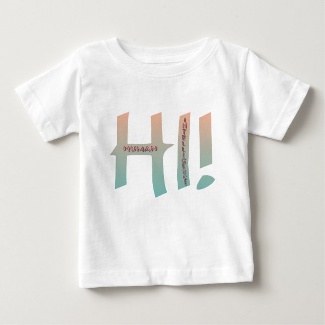 Camiseta Para Bebê hi! Human intelligence (Frente)