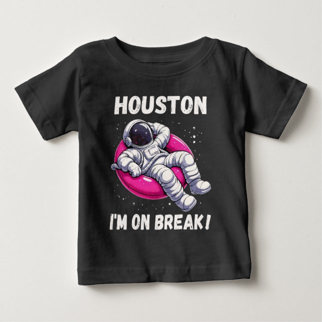 Camiseta Para Bebê Houston, estou em Break - Relaxando Astronauta (Frente)