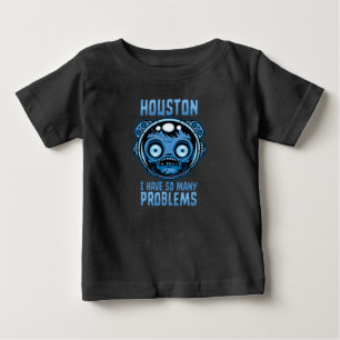 Camiseta Para Bebê Houston Eu Tenho Tantos Problemas Astronauta