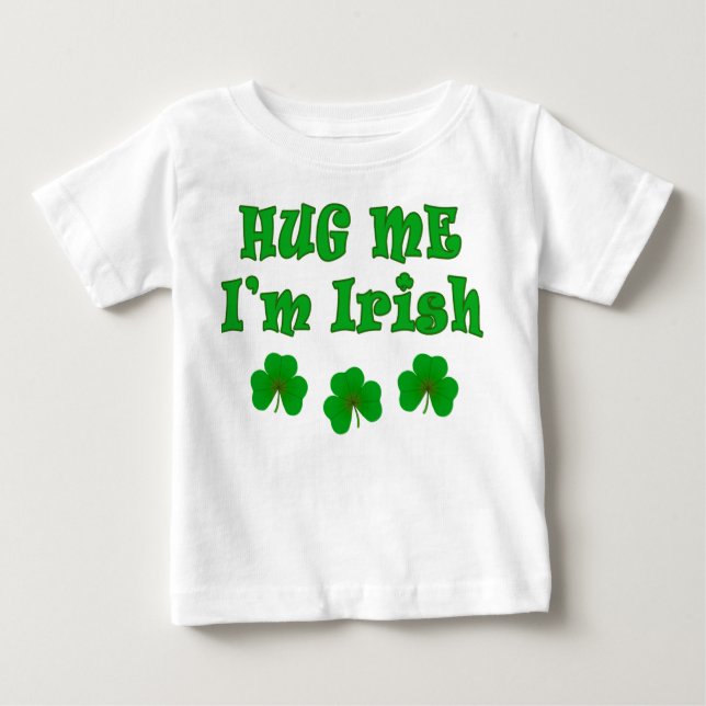 Camiseta Para Bebê Hug Me Irish Shirts (Frente)