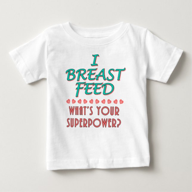 Camiseta Para Bebê "I Breast Feed" Superpotência Roupa (Frente)