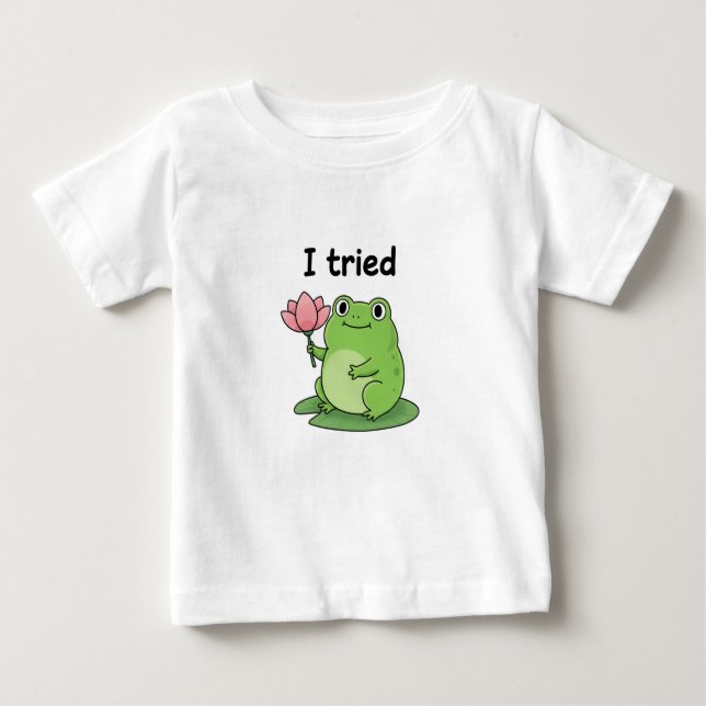 Camiseta Para Bebê "I Tried" Froggy Effort Design (Frente)