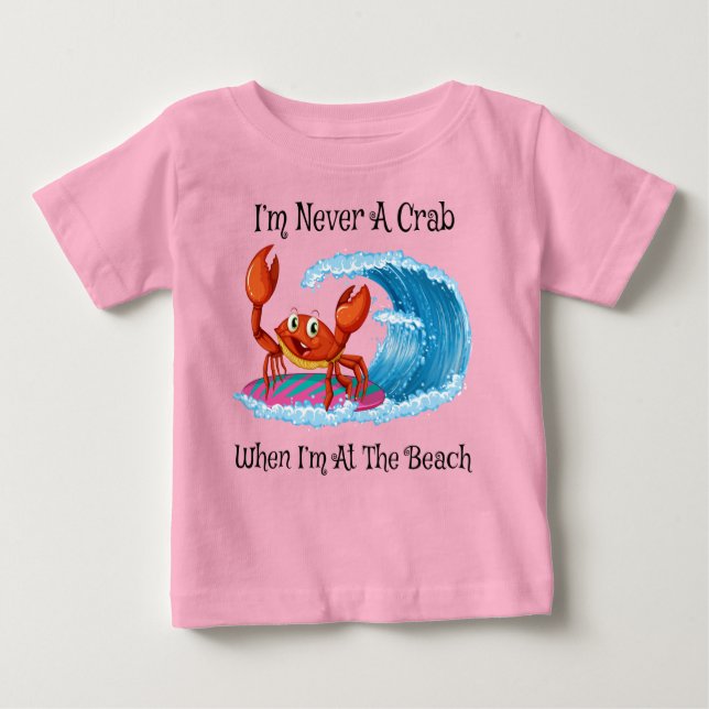Camiseta Para Bebê I'm Never A Crab When I'm At The Beach! (Frente)