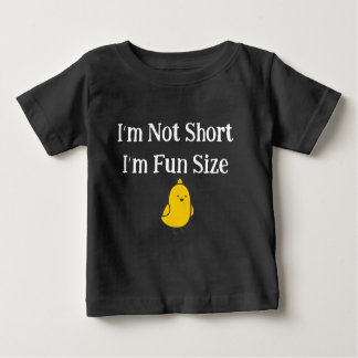 Camiseta Para Bebê I'm Not Short I'm Fun Size Cute Chick Quote
