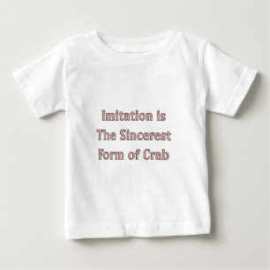 Camiseta Para Bebê Imitação é a Forma Mais Sincera de Caranguejo