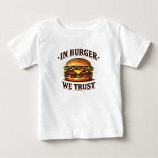 Camiseta Para Bebê In Burger We Trust T-Shirt | Funny Food Lover Shir