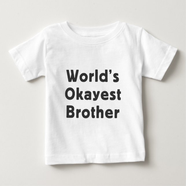 Camiseta Para Bebê Irmão mais Okayest do Mundo (Frente)