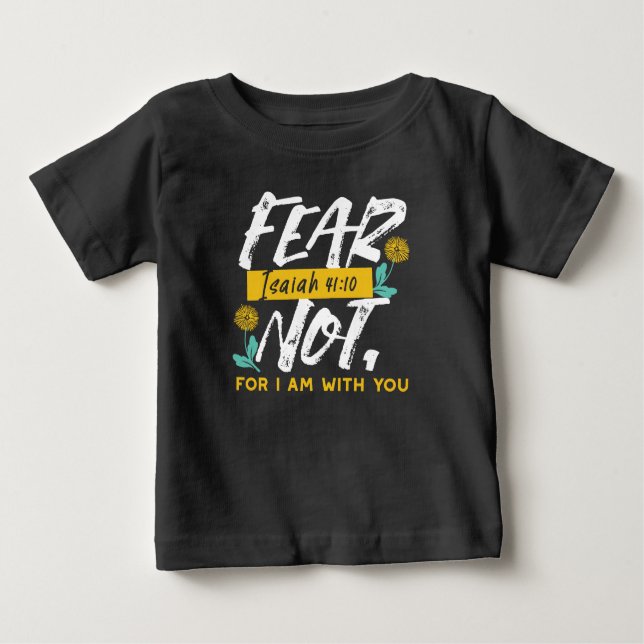 Camiseta Para Bebê Isaiah 41:10 - Medo não-Bíblia inspiracional Verse (Frente)