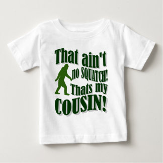 Camiseta Para Bebê Isso não é nenhum Squatch, é meu primo!