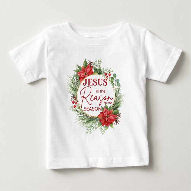 Camiseta Para Bebê Jesus é a razão do Natal da temporada (Frente)