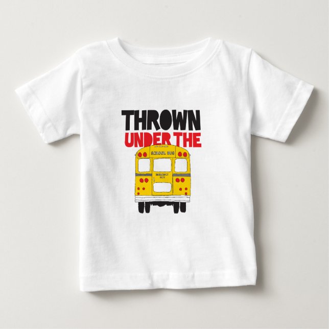 Camiseta Para Bebê Jogue sob a citação engraçada do ônibus escolar am (Frente)