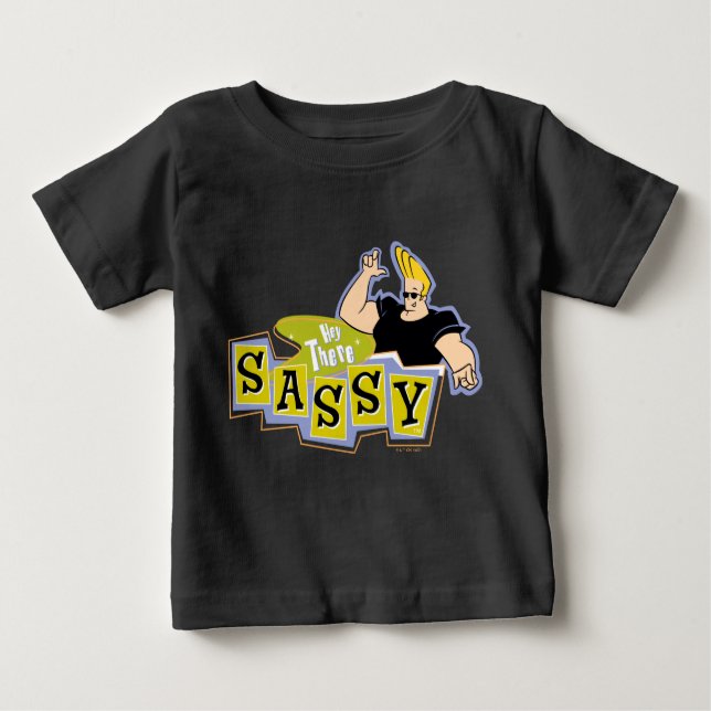 Camiseta Para Bebê Johnny Bravo - Ei, Lá Sassy (Frente)