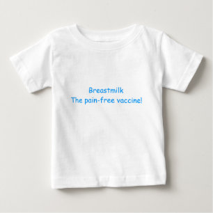 Camiseta Para Bebê Leite materno a vacina livre de dor!