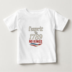 Camiseta Para Bebê l'esprit de 1789 No Kings