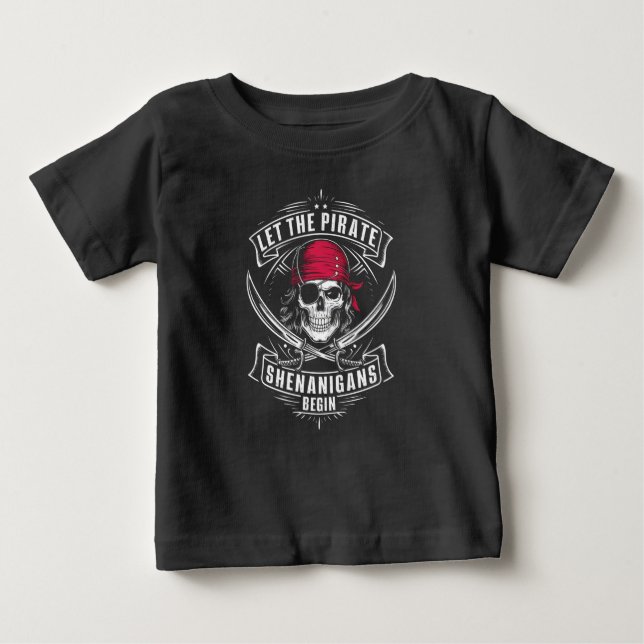 Camiseta Para Bebê Let The Pirate Shenanigans Begin Halloween Skull (Frente)