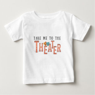 Camiseta Para Bebê Leve-me ao Teatro