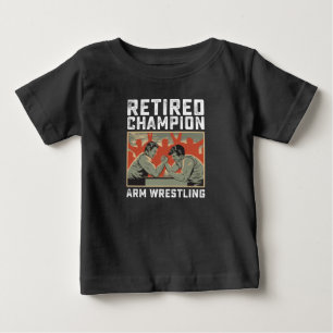 Camiseta Para Bebê Luta de Braço Campeão Aposentado