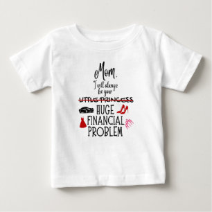 Camiseta Para Bebê Mãe, Eu Sempre Serei Seu Grande Problema Financeir