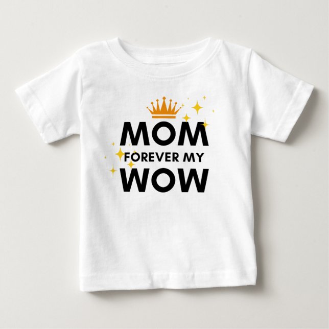 Camiseta Para Bebê Mãe para sempre meu wow (Frente)