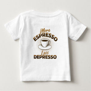 Camiseta Para Bebê Mais Espresso Menos Depresso – Design de Citação d