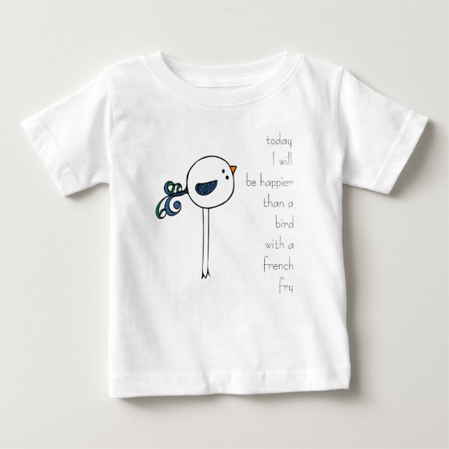 Camiseta Para Bebê mais feliz do que um pássaro com uma fritada (Frente)