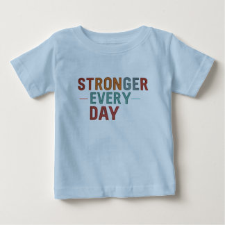 Camiseta Para Bebê "Mais Forte Todos Os Dias":