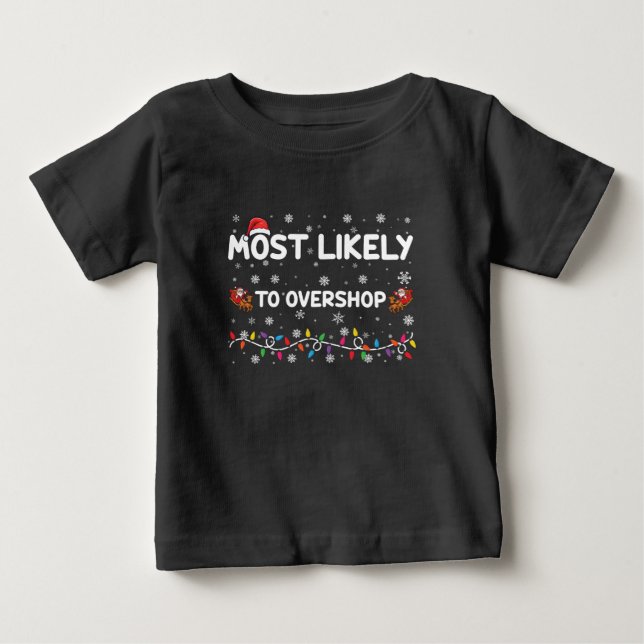 Camiseta Para Bebê Mais Propenso a Comprar Demais na Compra de Natal (Frente)